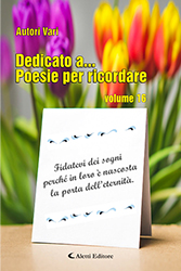 Autori Vari - Dedicato a… poesie per ricordare vol. 16 parte I